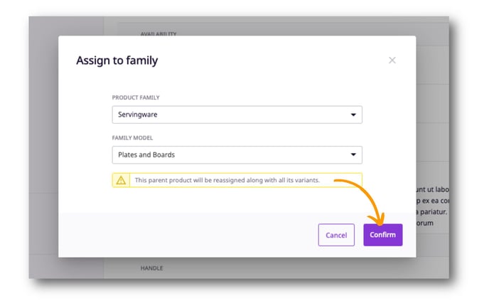Click 'confirm' to reassign a parent and all it's variants to the selected Family and Model. 